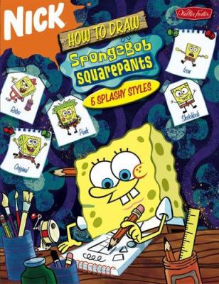 How to draw SpongeBob Squarepants : 5 splashy styles