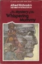 Alfred Hitchcock and the three investigators in The mystery of the whispering mummy