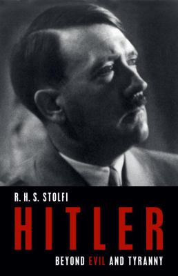Hitler : beyond evil and tyranny