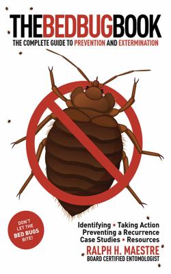 The bed bug book : the complete guide to prevention and extermination