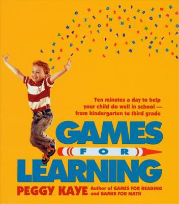 Games for learning : ten minutes a day to help your child do well in school--from kindergarten to third grade