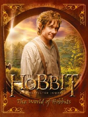 The hobbit : an unexpected journey : the world of hobbits