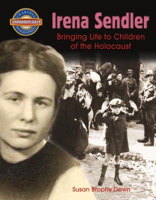 Irena Sendler : bringing life to children of the Holocaust