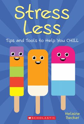 Stress less : tips and tools to help you chill