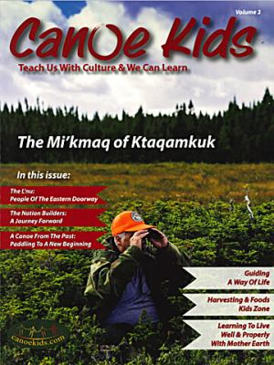 Canoe kids : teach us with culture & we can learn. 3, The Mi'kmaq peoples of Ktaqamkuk.