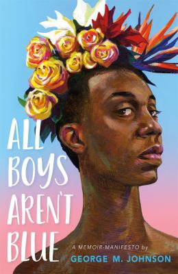 All boys aren't blue : a memoir-manifesto