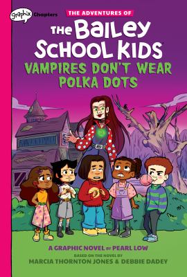 The adventures of the Bailey School Kids. 1, Vampires don't wear polka dots /