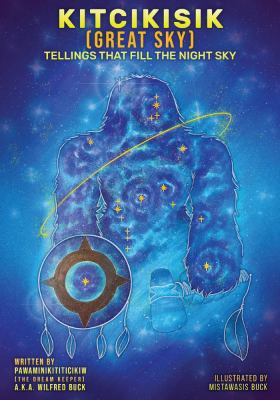 Kitcikisik (the Great Sky) : stories that fill the night