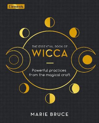 WICCA : powerful practices from the magical craft