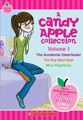 A candy apple collection. 1. The accidental cheerleader ; The boy next door ; Miss Popularity