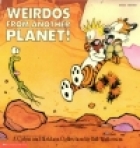 Weirdos from another planet! : A Calvin and Hobbes collection